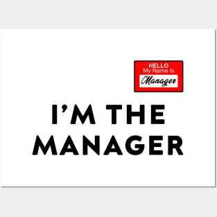 hello my name is manageri'm the manager Posters and Art